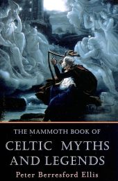 The Mammoth Book of Celtic Myths and Legends (Mammoth Books) Book cover